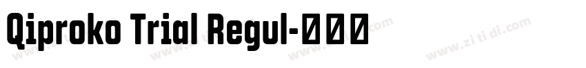 Qiproko Trial Regul字体转换